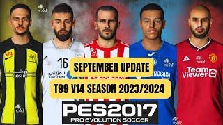 PES 2017 | New Update T99 Patch Season 2023-2024 ( Transfers & Kits & Faces  ) Download ..!!!