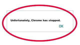 How To Fix Unfortunately Google Chrome App Has Stopped Error Problem in Android Phone