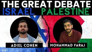 DEBATE: Moving forward in Israel-Palestine w/ Adiel Cohen & Mohammad Faraj | The Great Debate #40