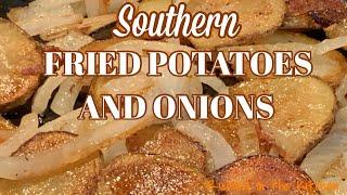 SOUTHERN FRIED POTATOES AND ONIONS | A Southern Staple