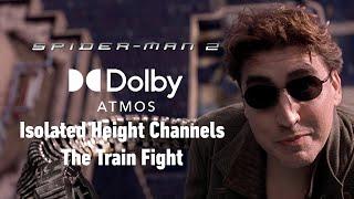 Spider-Man 2 - The Train Fight - Dolby Atmos Isolated Height Channels