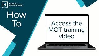 How to access the MOT training video