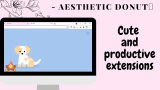 Cute and Productive Chrome Extensions| Aesthetic Donut | 