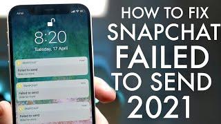 How To FIX Snapchat Failed To Send! (2021)