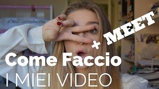 Come Faccio I Miei Video + Meet || Ehi Leus