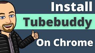 How To Install Tubebuddy On Chrome