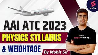 AAI ATC Physics Syllabus and Weightage 2023 | AAI ATC Notification 2023 | by Mohit Sir