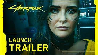 Cyberpunk 2077 — Official Launch Trailer — V