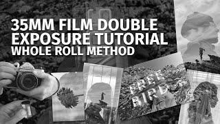 Tutorial: Double Exposures - Whole Film Roll Method