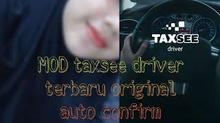 MOD  Maxim TAXSEE DRIVER AUTO CONFIRM TERBARU || original version ||