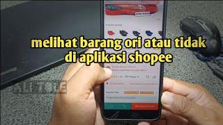 Cara melihat barang ori di shopee