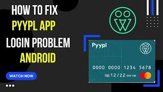 How To Fix Pyypl App Login Problem Android