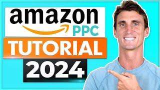 Amazon PPC Tutorial 2024 - Step by Step Amazon Advertising Walkthrough For Beginners