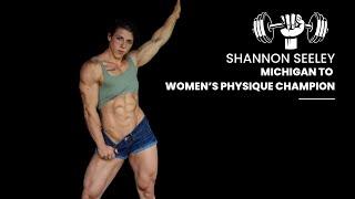 Michigan to Physique Champion: Female Bodybuilder Shannon Seeley Journey