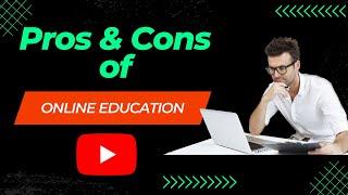 Pros and Cons of Online Education | E-learning| Online | Explained | Advantages | English Subtitles