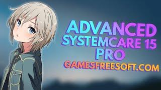 ﻿Advanced Systemcare 15 Pro Free | Full Version, Activation Key | Free Download