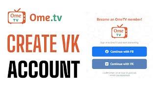 How To Create VK Account on OmeTV - Full Guide (2024)