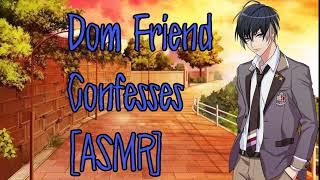 Dom Friend Confesses | ASMR Roleplay | (M4A) (Confession) (Teasing) (Friends To Lovers)