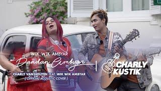 Charly Van Houten - Dandan Ambyar ( Wik Wik Ambyar ) - (Official Live Acoustic Cover 41)