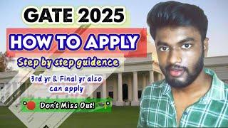  GATE 2025 Application Guide | Step-by-Step Process to Apply NOW! | Don’t Miss Out! 