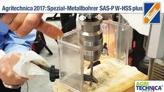 Agritechnica 2017: Spezial-Metallbohrer SAS-P W-HSS plus | Messe