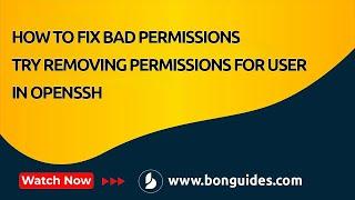 How to Fix Bad Permissions Try Removing Permissions for User in OpenSSH