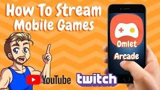 How to Stream Mobile Games to Twitch - Omlet Arcade