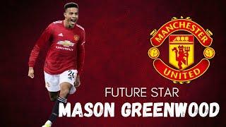 Mason Greenwood 'Starboy' ◉ Future Star of Manchester United  ◉ All Goals 20/21