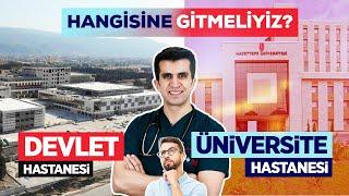 HANGİ HASTANELER DAHA İYİ : DEVLET HASTANESİ VS ÜNİVERSİTE HASTANESİ