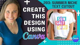 Canva Design Tutorial For Print On Demand: Trendy Summer Text Cut Out Niche ️