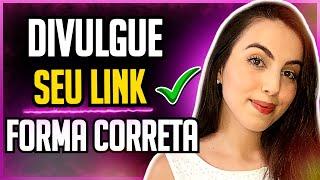 Como Divulgar LINK de Afiliado HOTMART da Forma Correta (Guia COMPLETO)