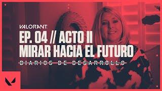 Episodio 4, Acto II - Mirar hacia el futuro // Diario de desarrollo - VALORANT