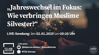 „Jahreswechsel im Fokus: Wie verbringen Muslime Silvester?“