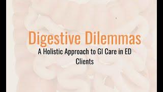 Digestive Dilemmas: A Holistic Approach to GI Health in Eating Disorder Care