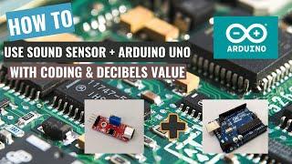 Tutorial: How to measure sound Decibel by using analog sound sensor and Arduino