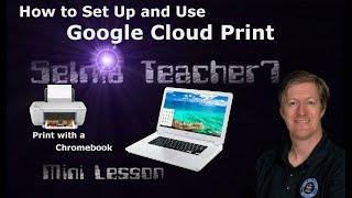 How to Set Up Google Cloud Print to Print from Your Chromebook