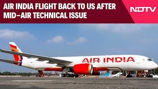 Air India News | Air India Plane Flew Back To US After Being Airborne For 10 Hours