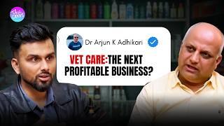 From Treating Pets to Building one of India’s Largest Vet Chain | Dr Arjun K Adhikari | Ep 253