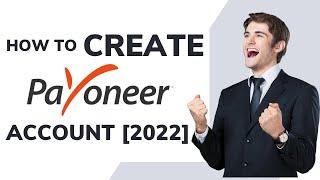 How To Create Payoneer Account [2022 Full Tutorial]