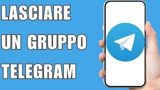 Come Lasciare Un Gruppo Telegram 2024