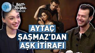 Cemre Baysel & Aytaç Şaşmaz Aşkına Dair Romantik İtiraflar! @BambaskaSohbetler