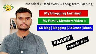 AskBM Episode 96 - GK Blog | AdSense | My Blogging Earning! | My Family Members and More.