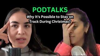 PODTALKS: Why It's Possible to Stay on Track During Christmas?