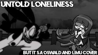 Literally Loneliness (Untold Loneliness but it's a Oswald and Limu cover)