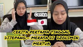 CERITA PERTAMA TINGGAL DIJEPANG - MERASA DI DZOLIMIN MERTUA - Tinggal Di