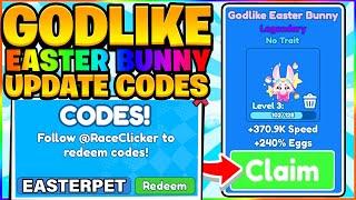 NEW FREE GODLIKE EASTER BUNNY CODES IN ROBLOX RACE CLICKER