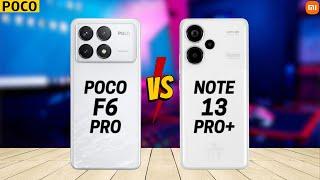 Poco F6 Pro vs Redmi Note 13 Pro Plus