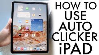 How To Use Auto Clicker On iPad! (2024)