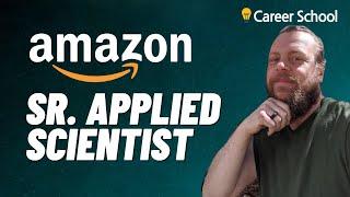 Interview: Amazon Sr. Applied Scientist (Machine Learning and Artificial Intelligence)