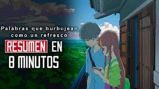 Palabras que Burbujean como un Refresco | RESUMEN ANIME en 8 MINUTOS | Cider no You ni Kotoba